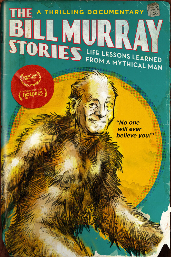 The Bill Murray Stories: Life Lessons Learned from a Mythical Man (2018)