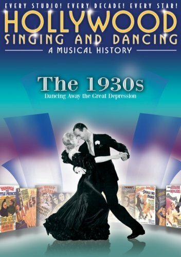 Песни и танцы Голливуда: Музыкальная история – 1930-е: Танец как средство от Великой депрессии (2009)