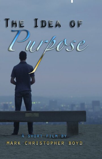 The Idea of Purpose (2015)