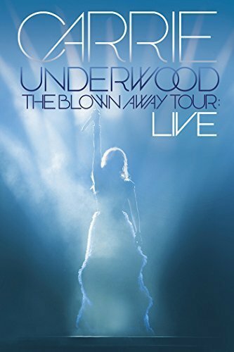 Carrie Underwood: The Blown Away Tour Live (2013)